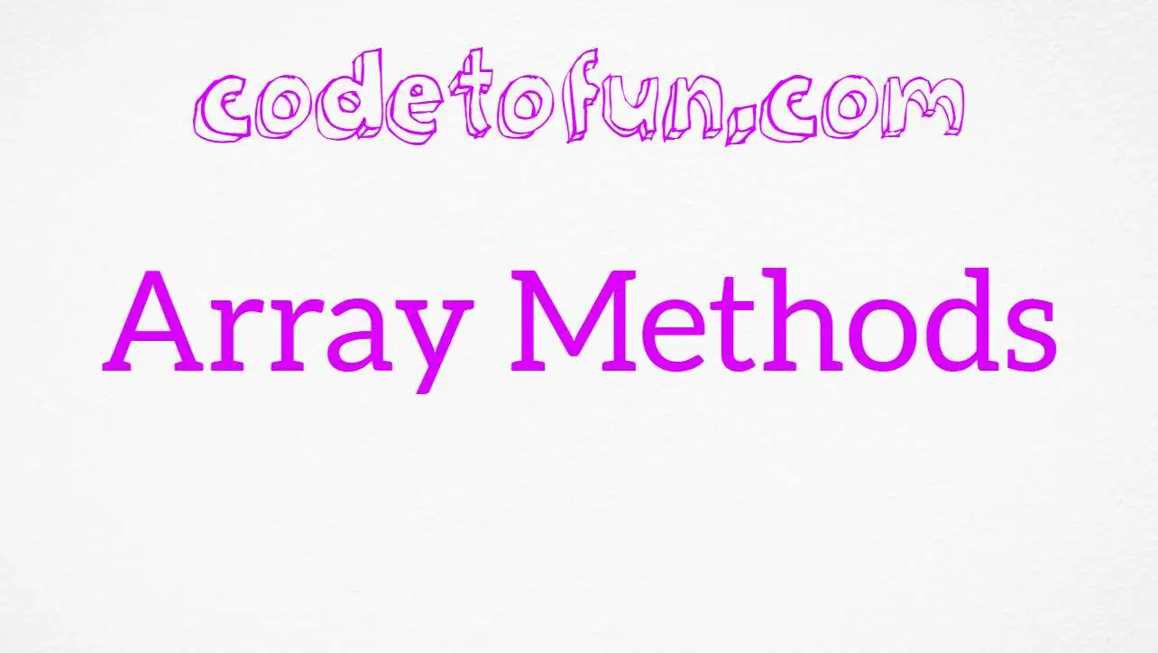 JavaScript Array Methods | CodeToFun