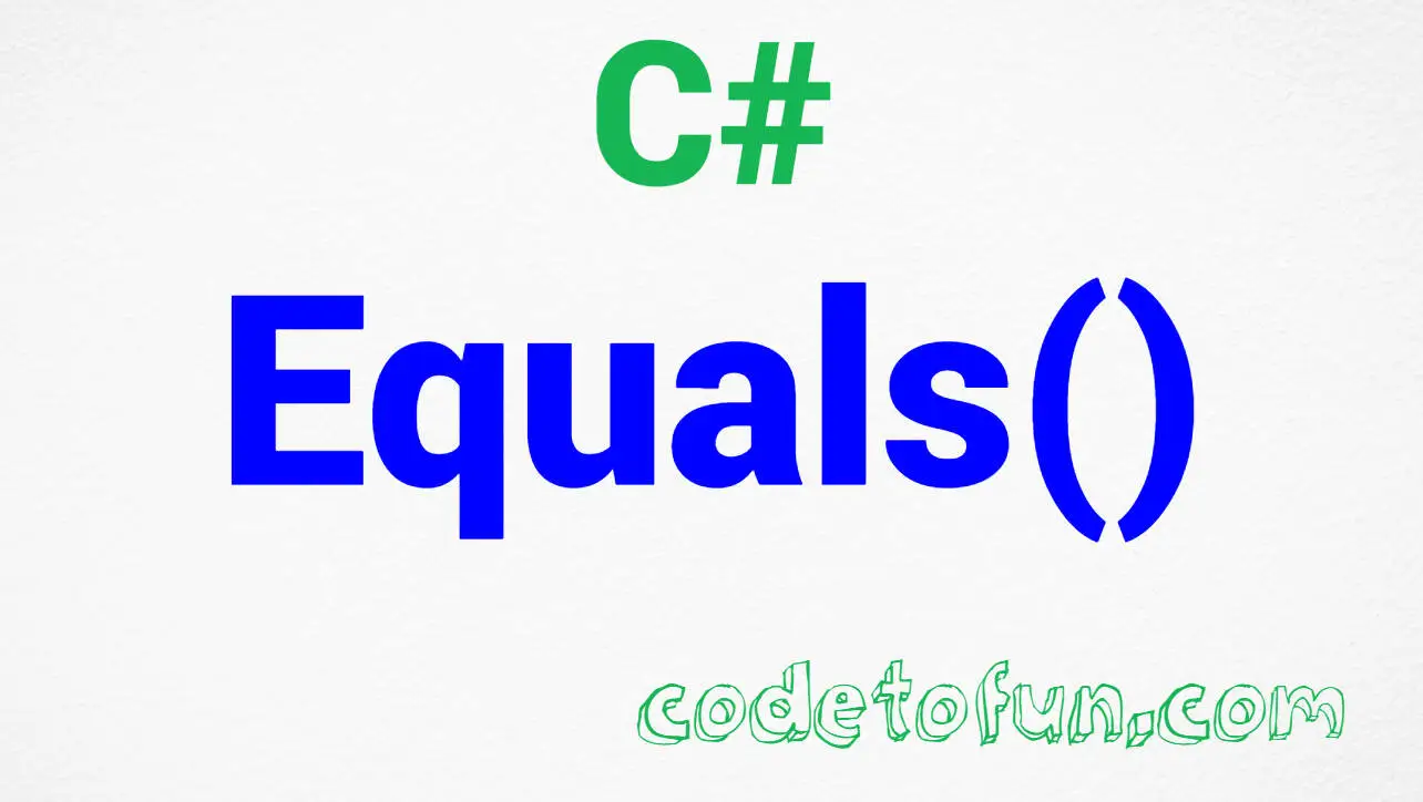 C# String Equals() Method