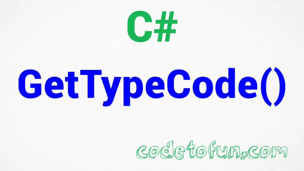 C String GetTypeCode() Method CodeToFun