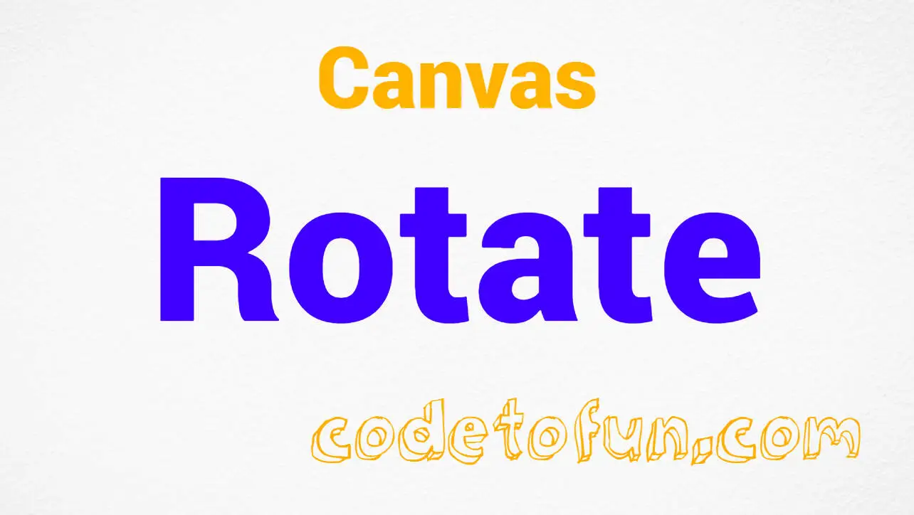 Canvas Rotate