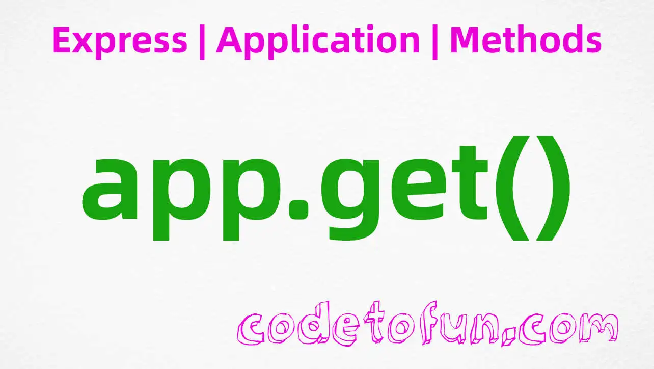 Express app.get() Method