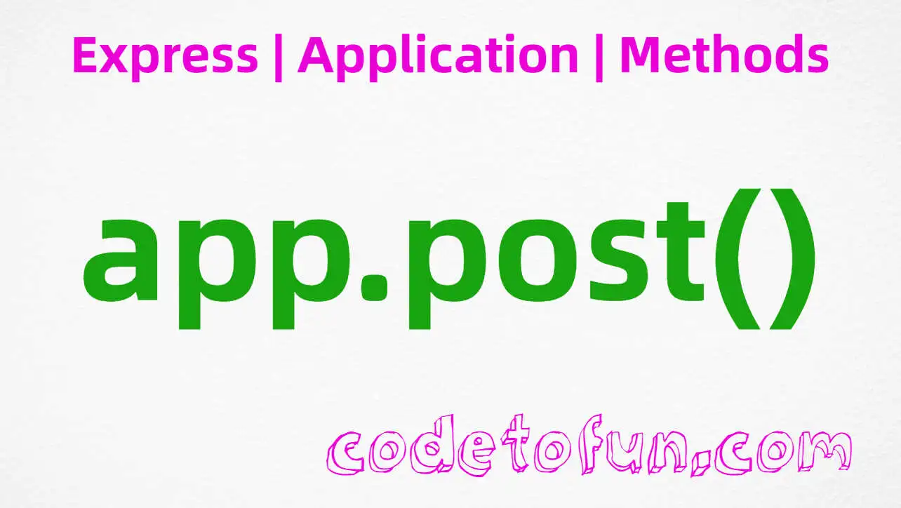 Express app.post() Method