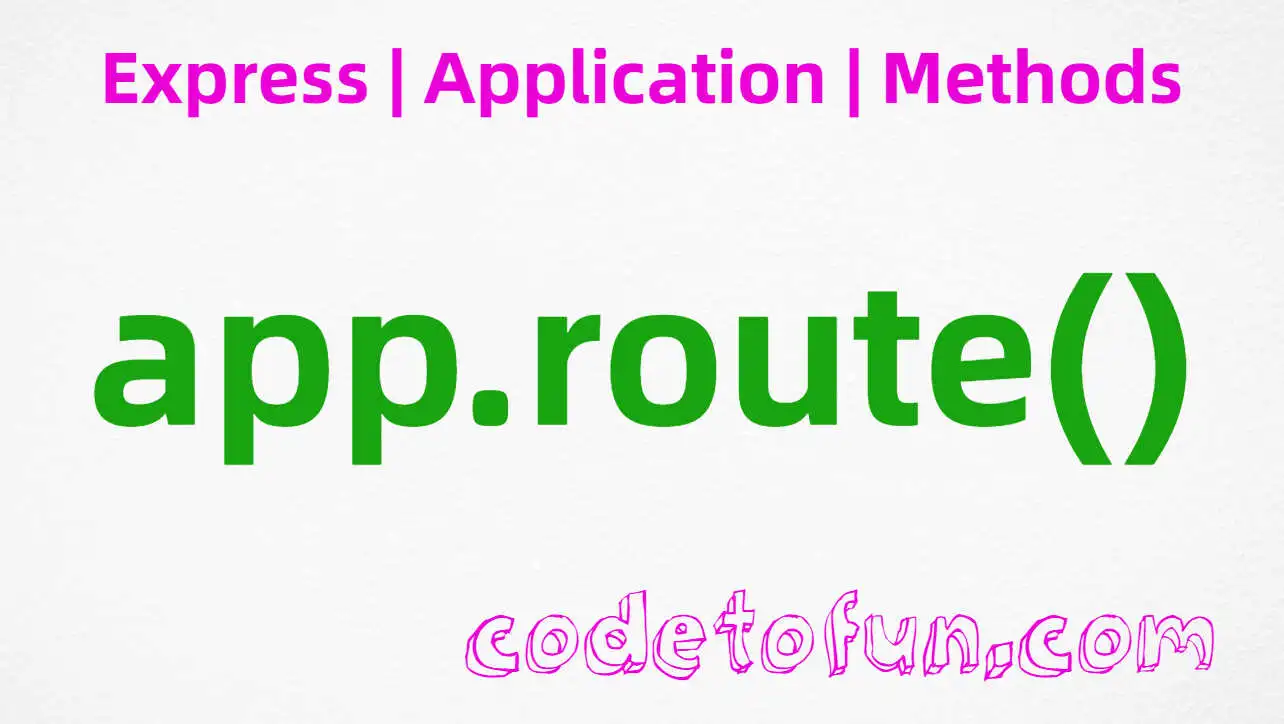 Express app.route() Method