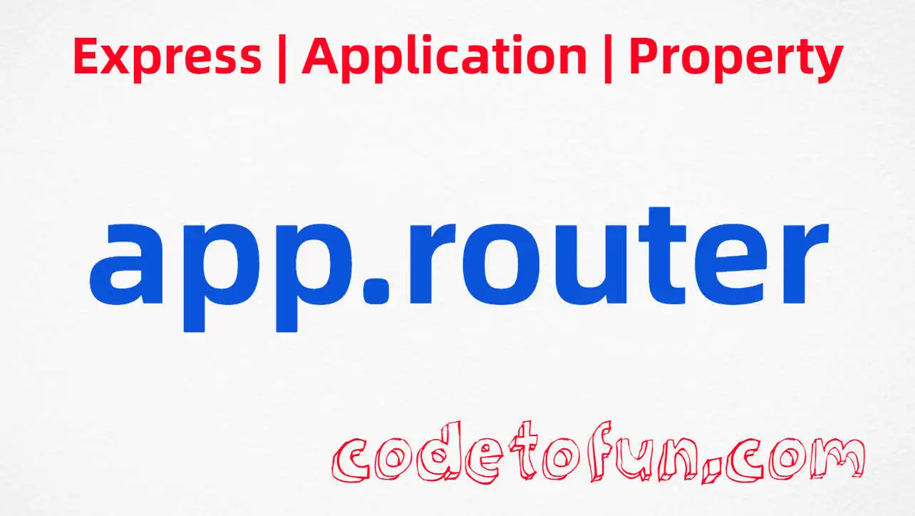 Express app.router Property CodeToFun