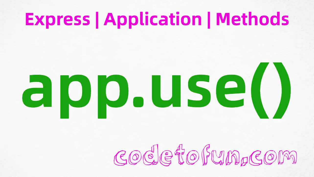 Express app.use() Method