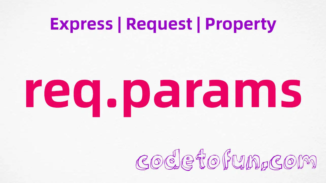 Express req.params Property