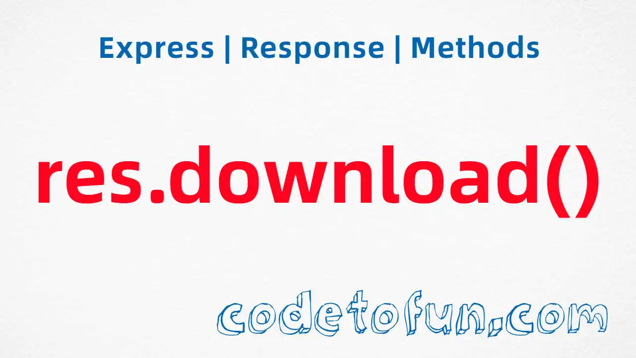 Express res.download() Method