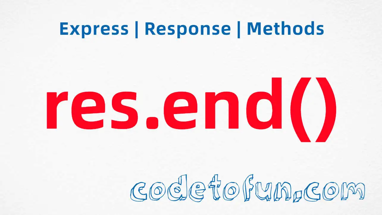 Express res.end() Method