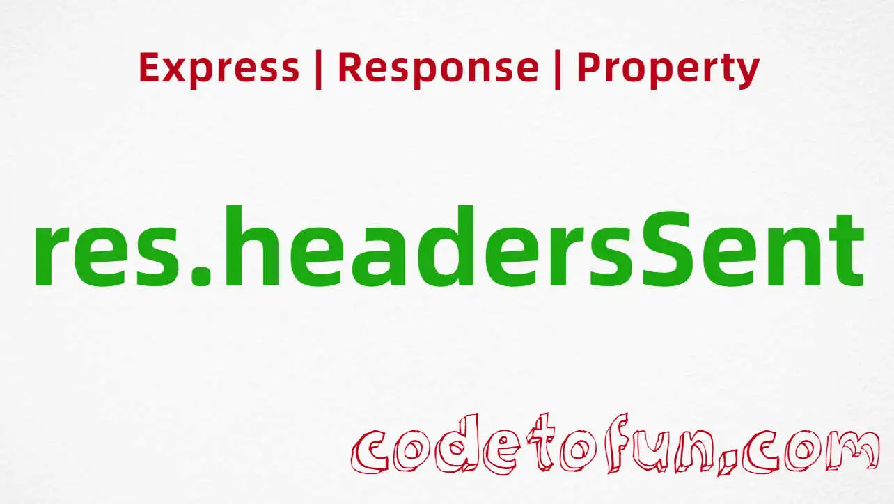 Express res.headersSent Property