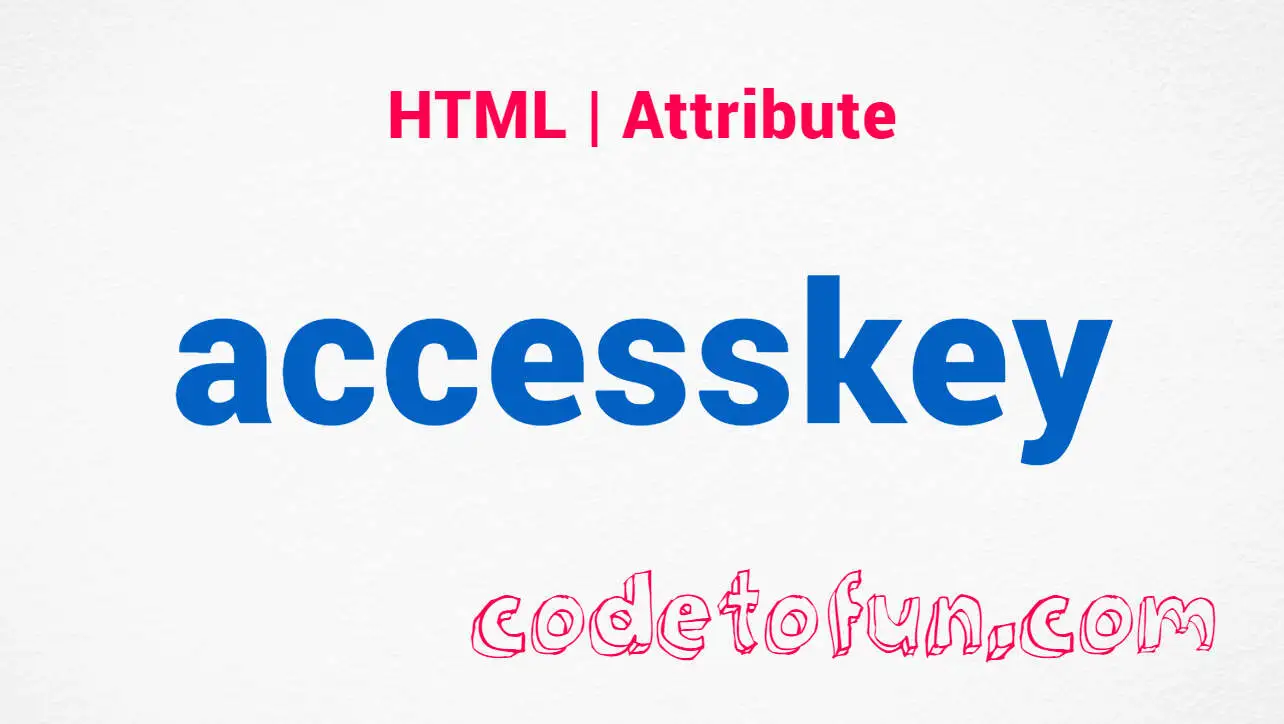 HTML accesskey Attribute