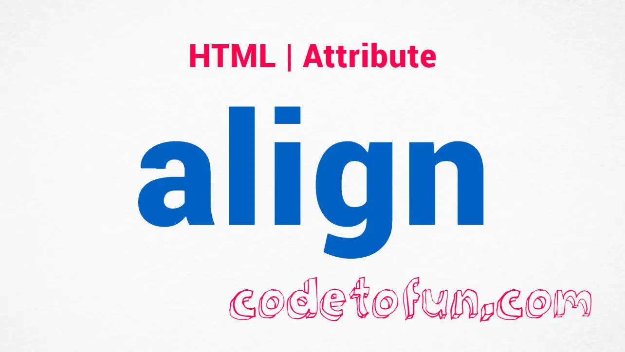 HTML align Attribute