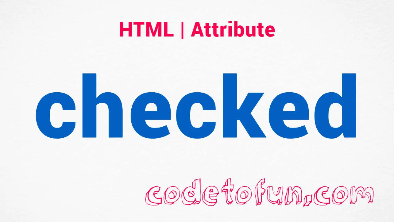 HTML checked Attribute