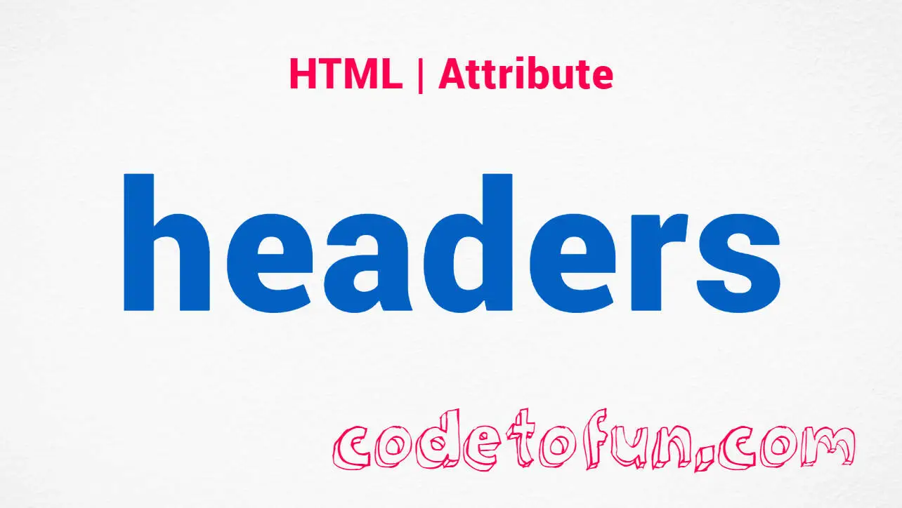 HTML headers Attribute