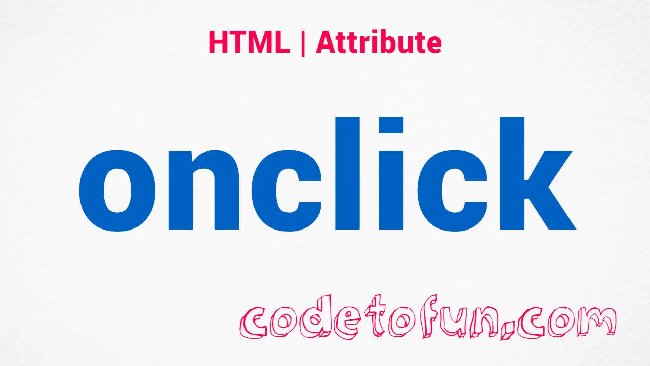 HTML onclick Attribute