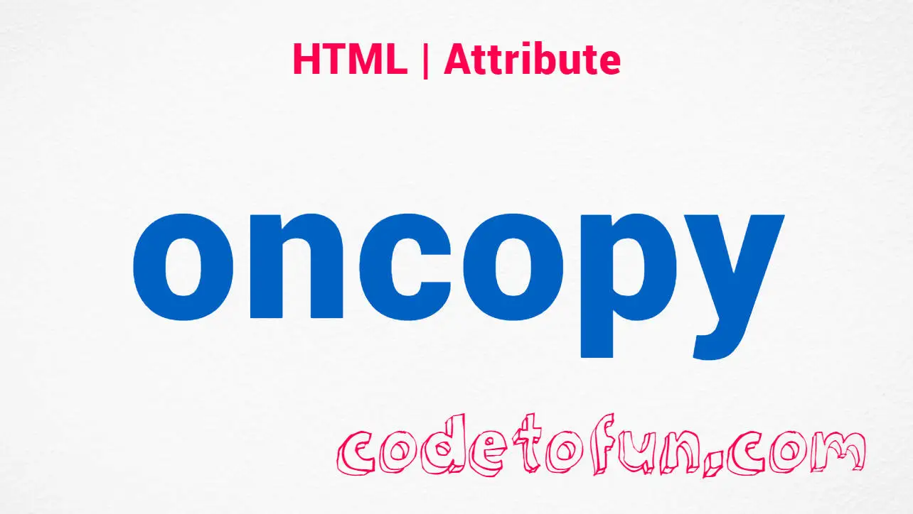 HTML oncopy Attribute