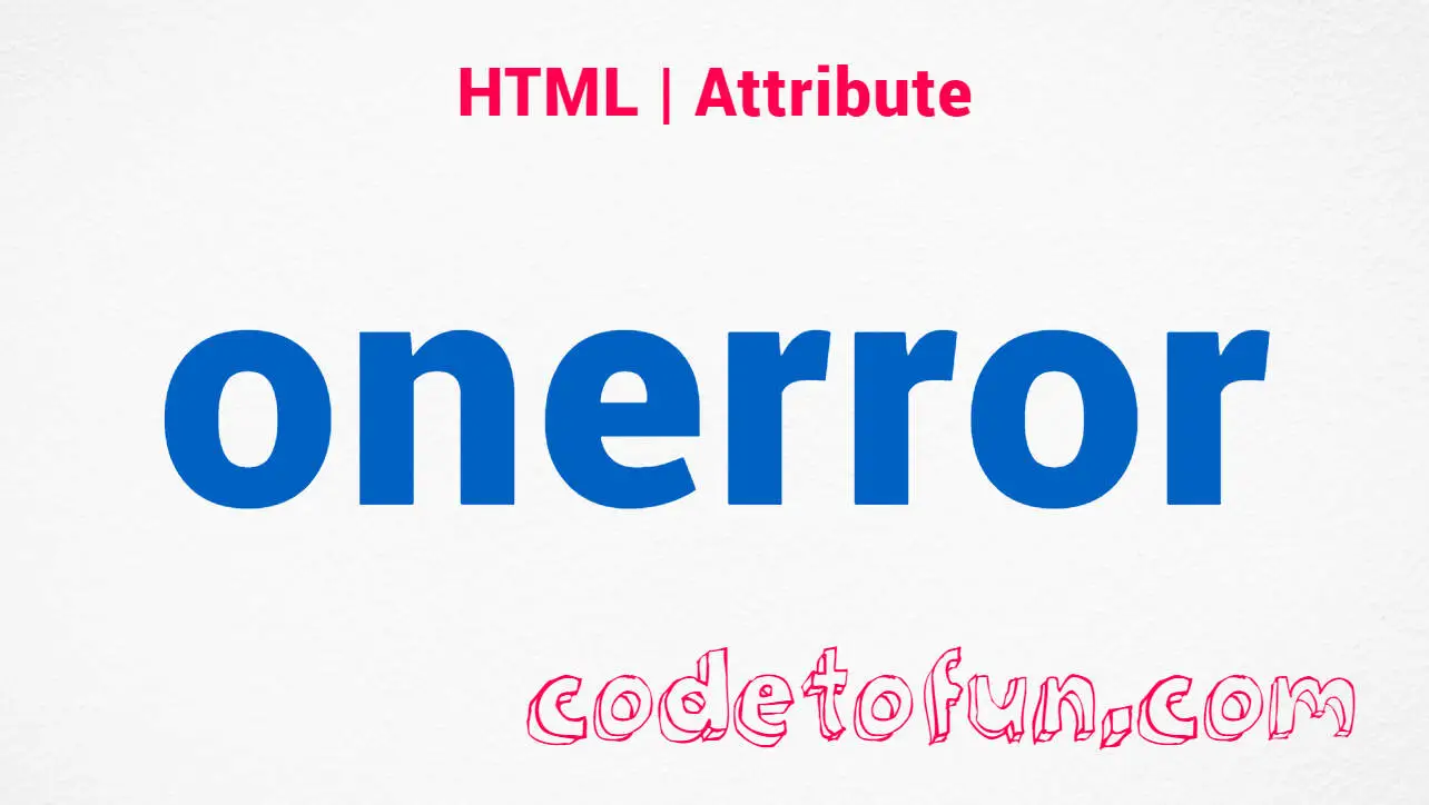 HTML onerror Attribute