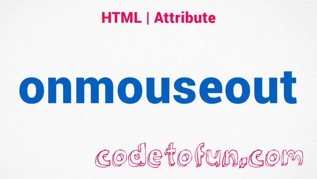 HTML onmouseout Attribute