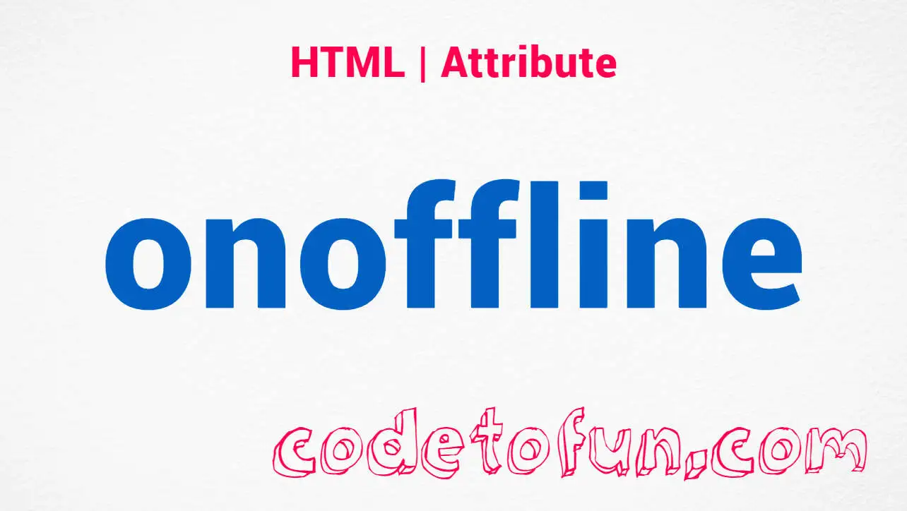 HTML onoffline Attribute