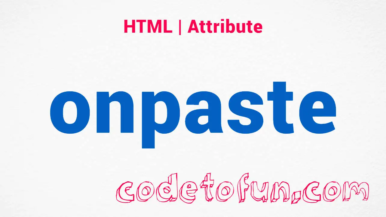 HTML onpaste Attribute