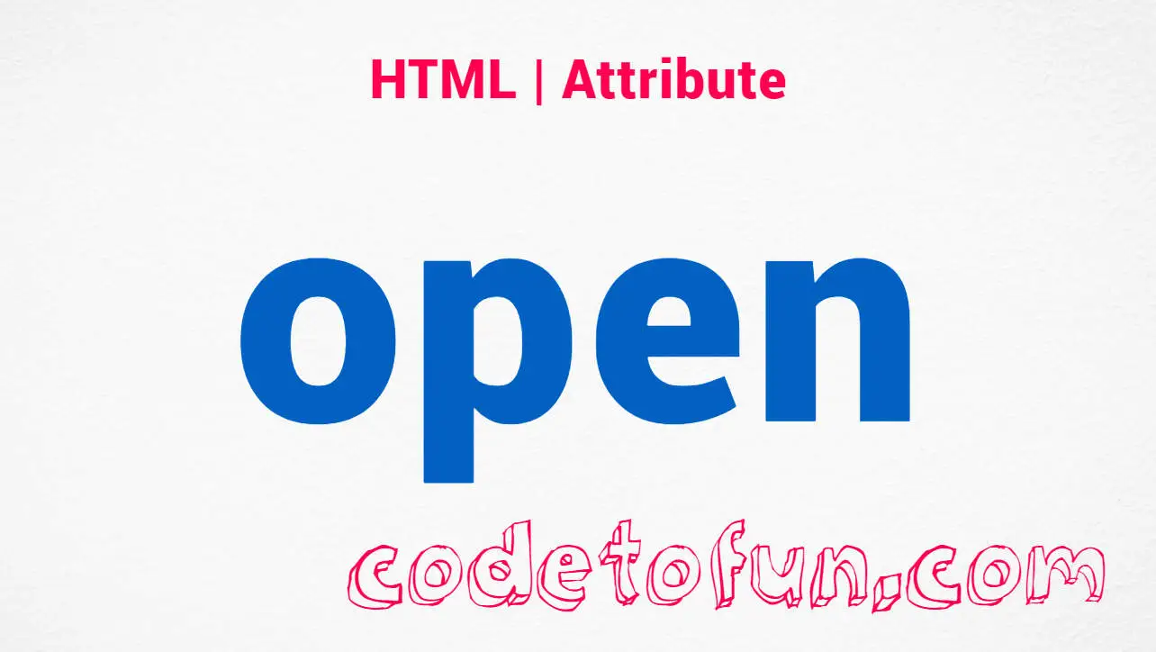 HTML open Attribute