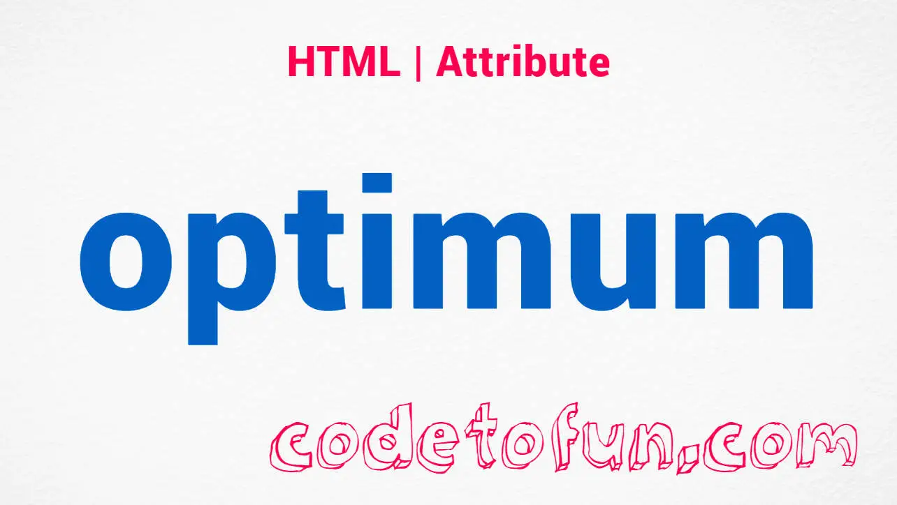 HTML optimum Attribute