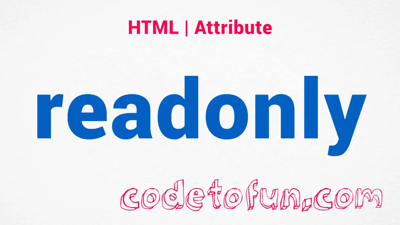 HTML readonly Attribute