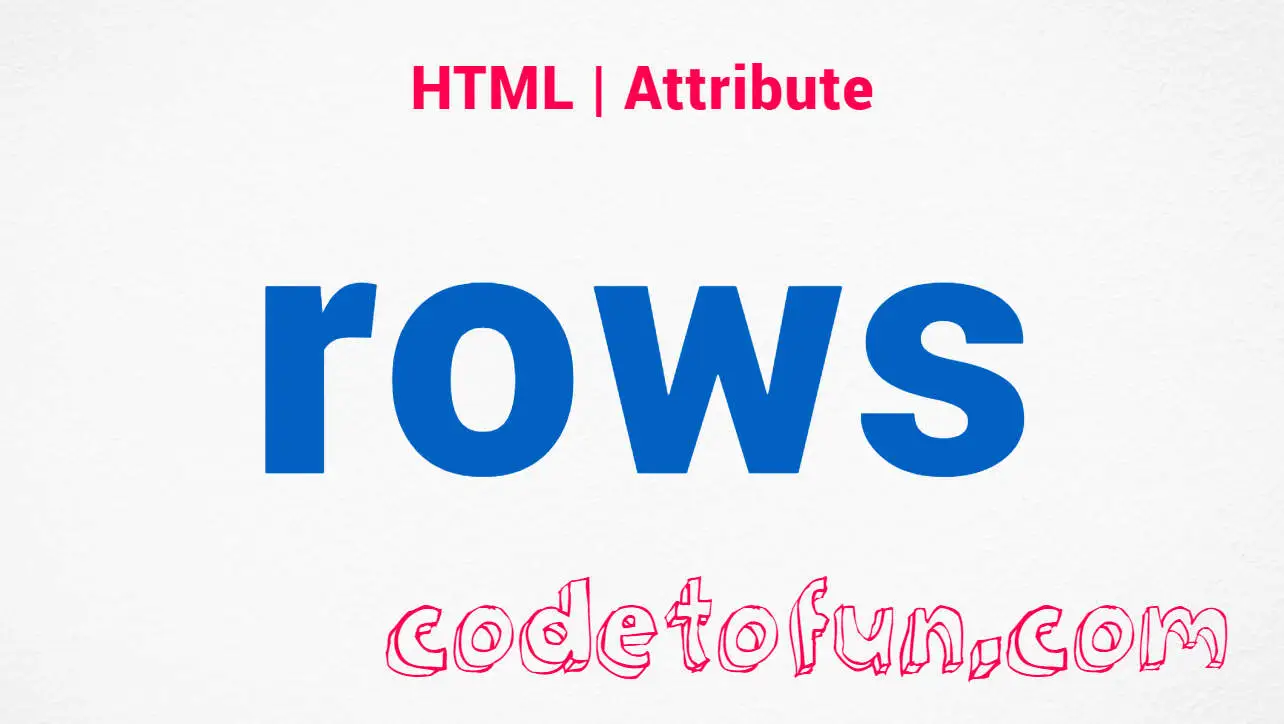 HTML rows Attribute