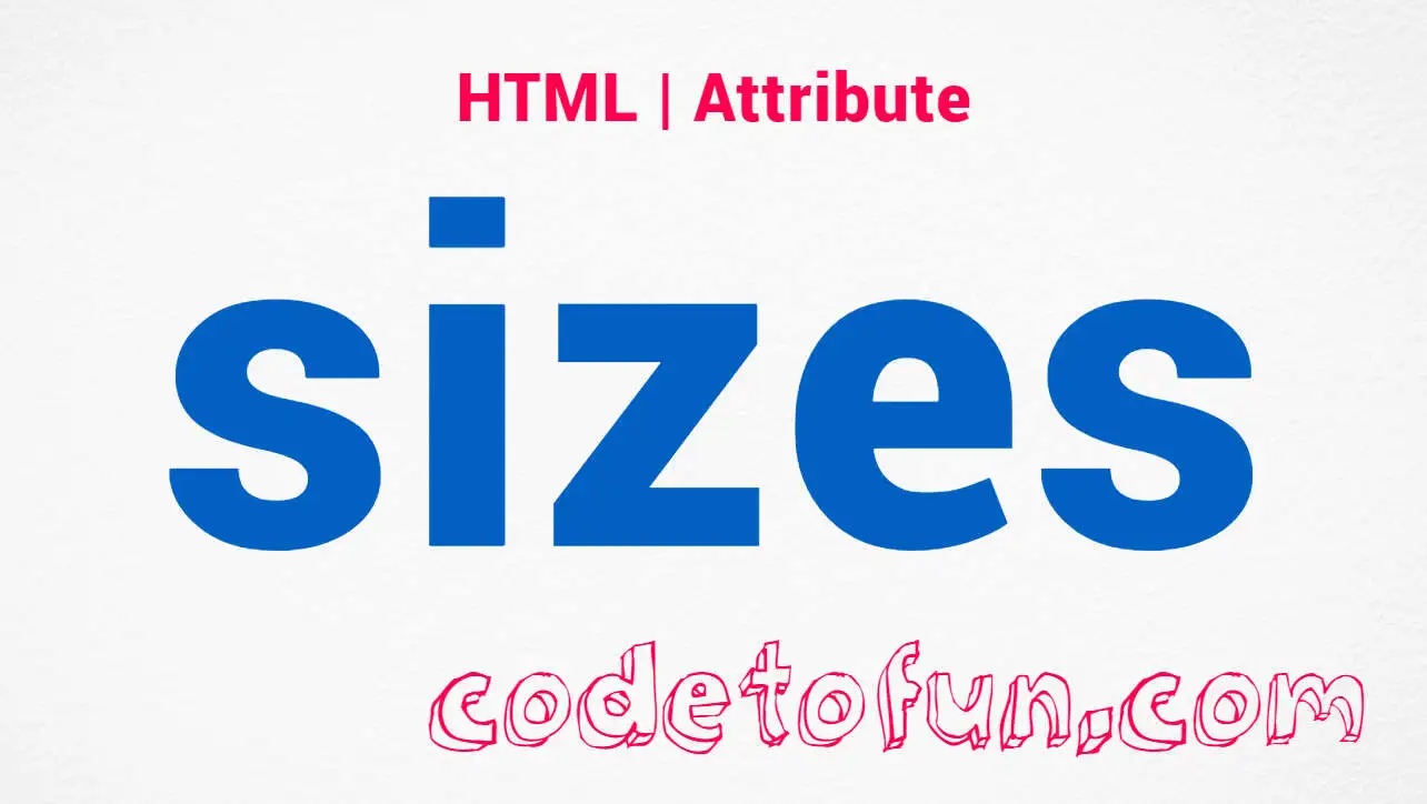 HTML sizes Attribute