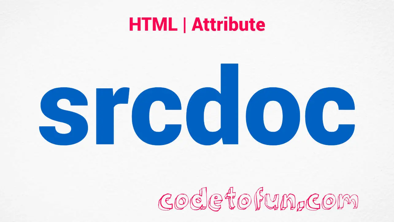 HTML srcdoc Attribute