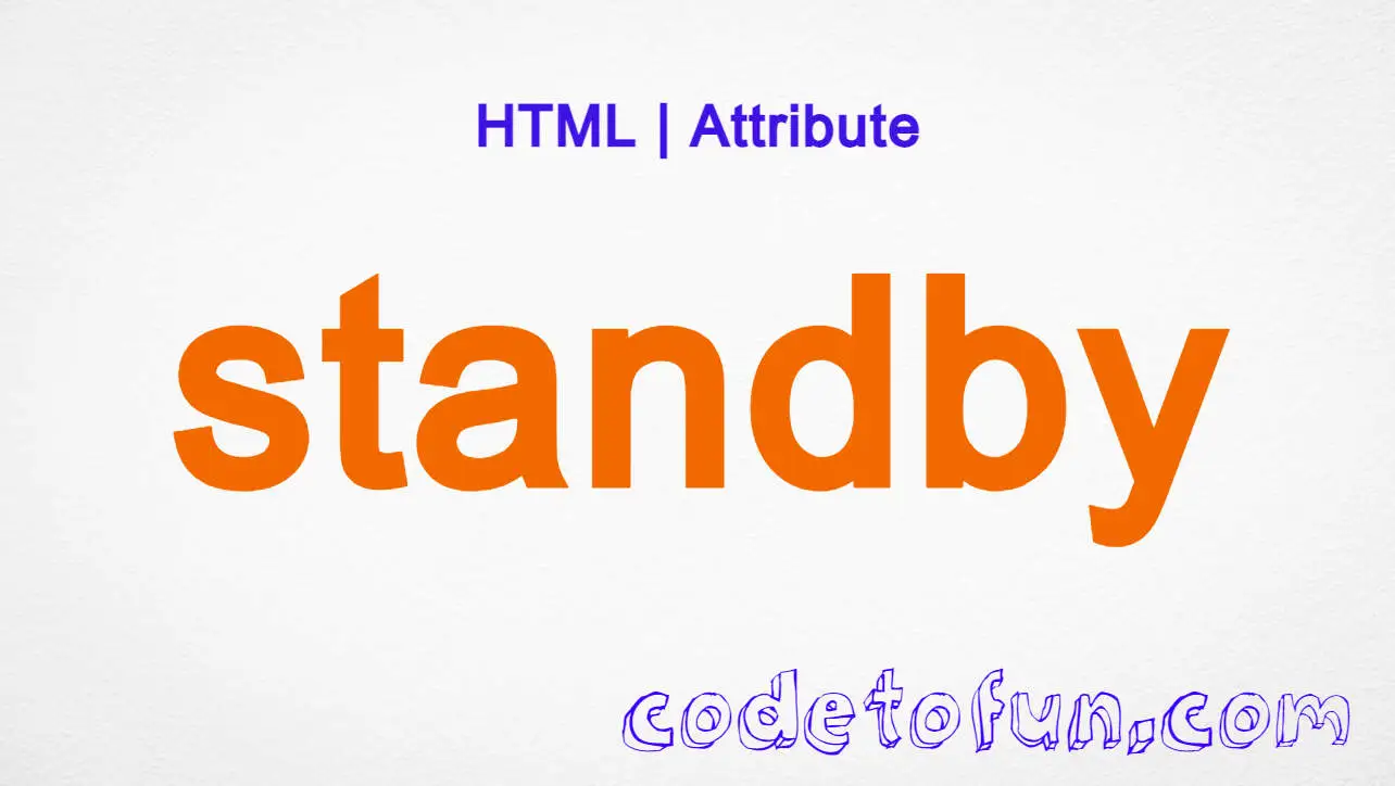 HTML standby Attribute