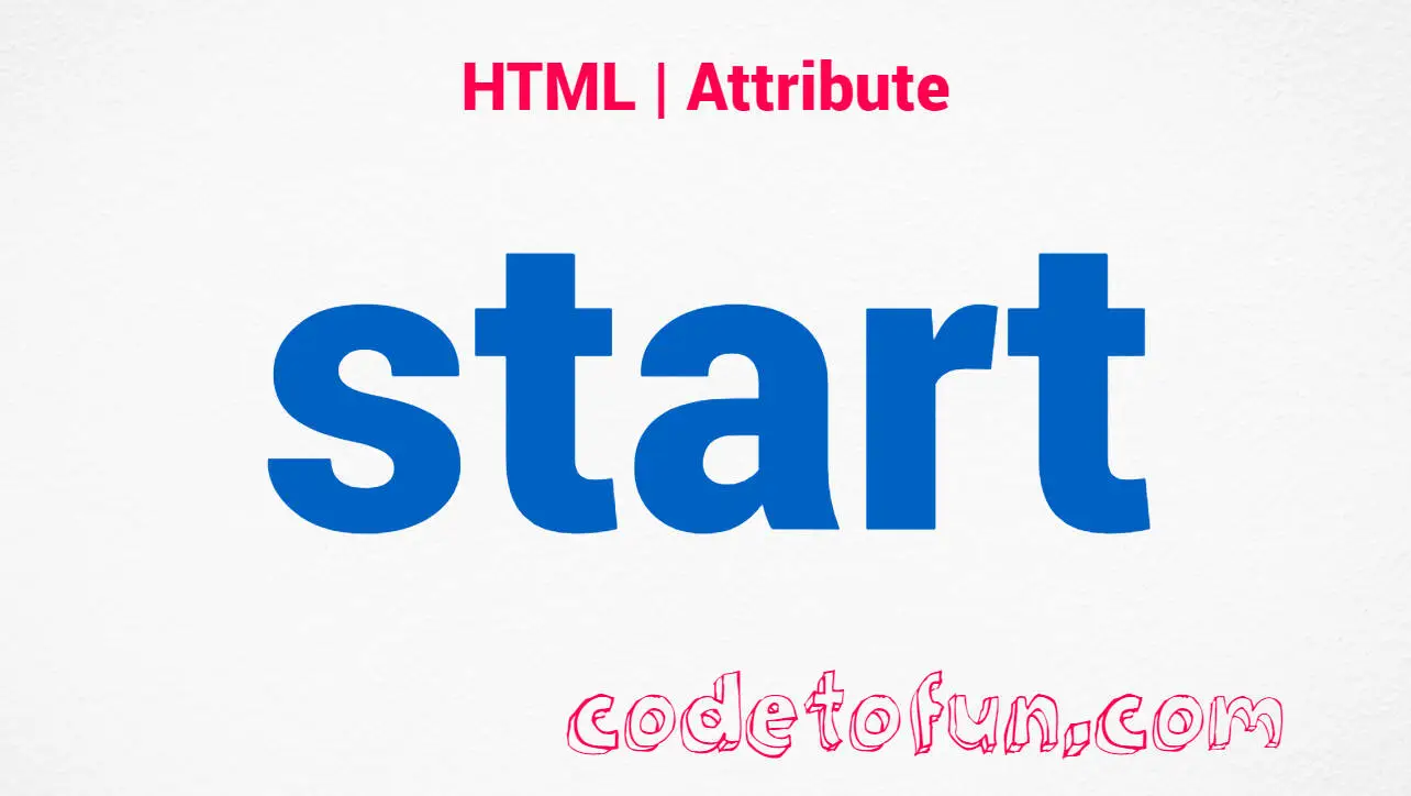 HTML start Attribute