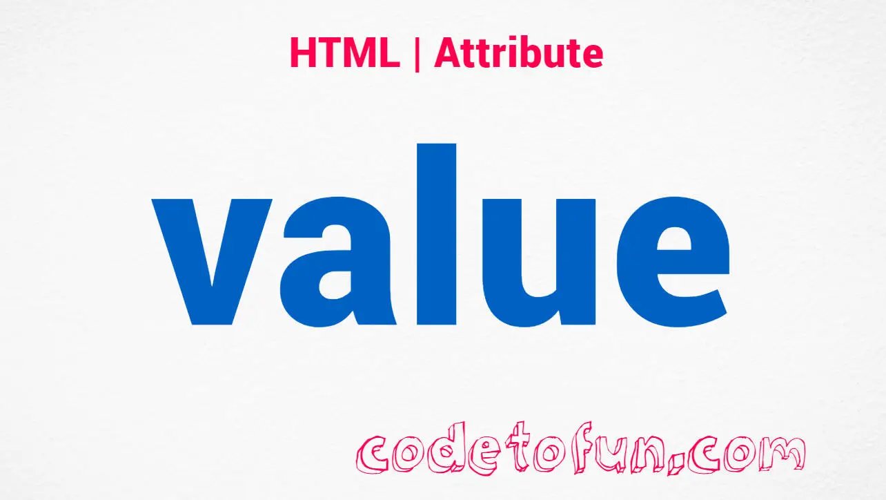 HTML value Attribute