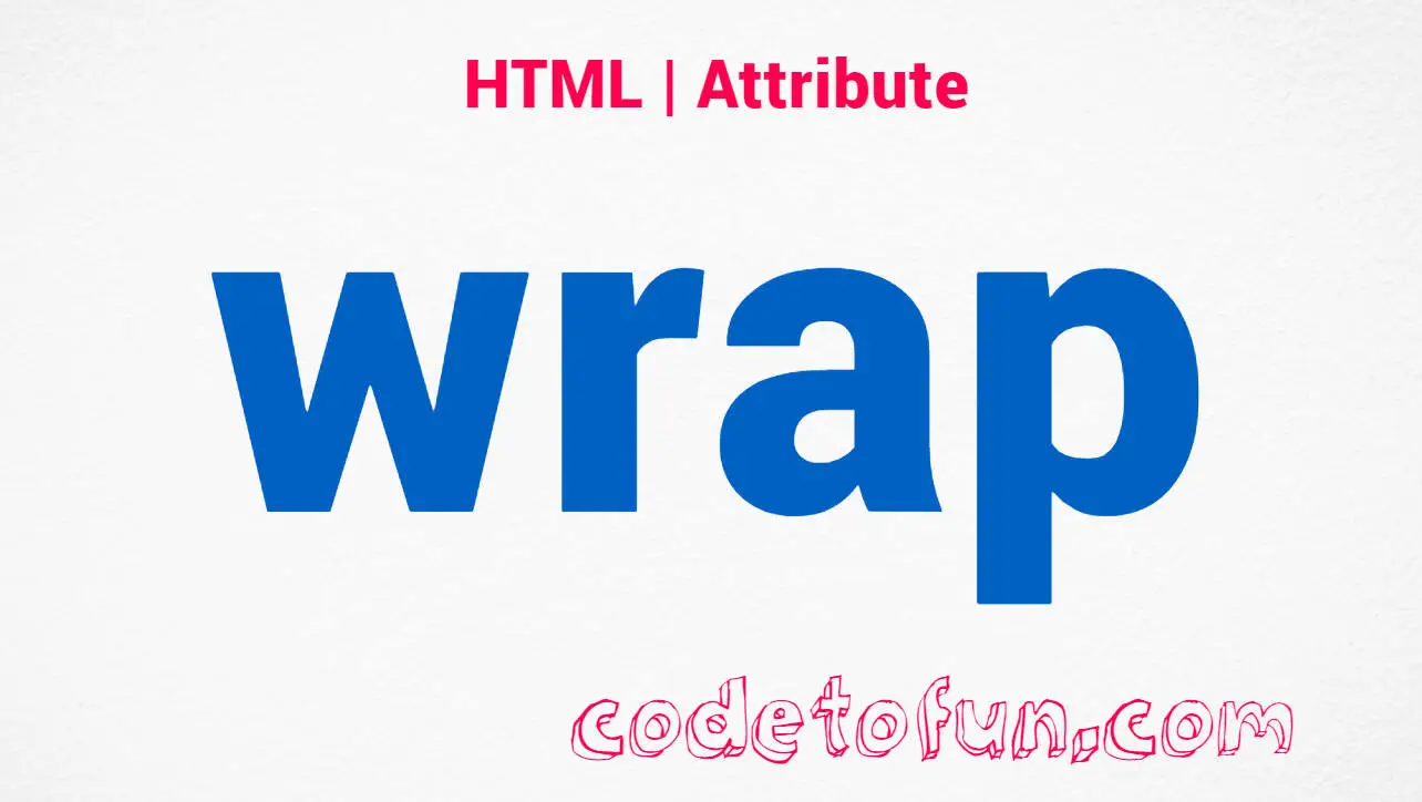 HTML wrap Attribute