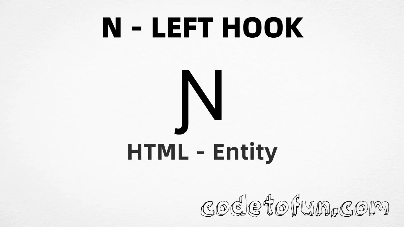 HTML Entity Uppercase N Left Hook CodeToFun