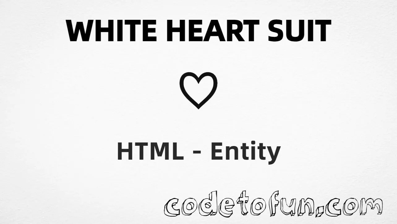 HTML Entity White Heart Suit CodeToFun