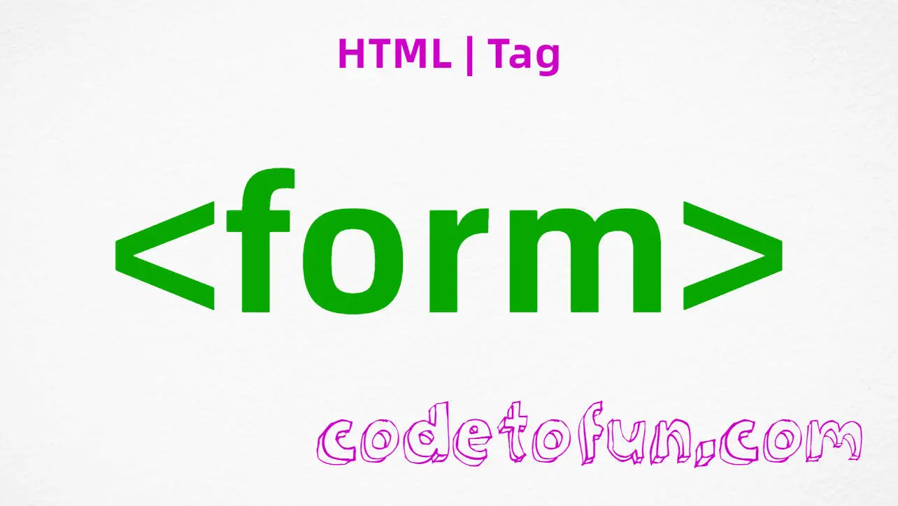 HTML form Tag