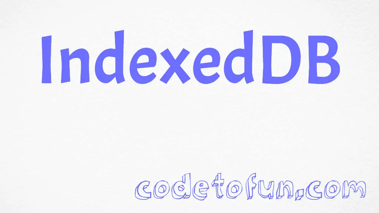 HTML IndexedDB