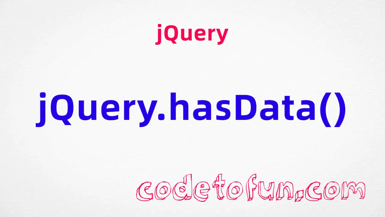 jQuery jQuery.hasData() Method