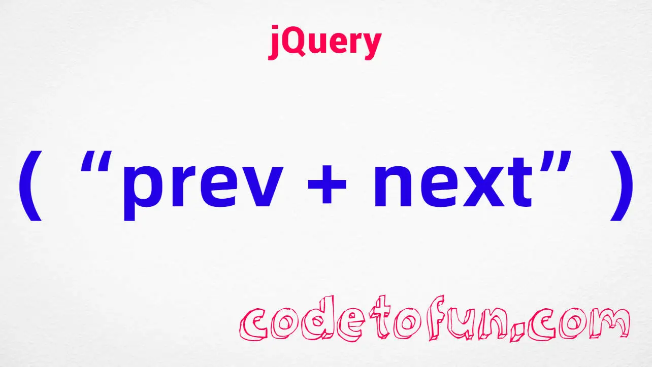 jQuery Next Adjacent (“prev + next”) Selector