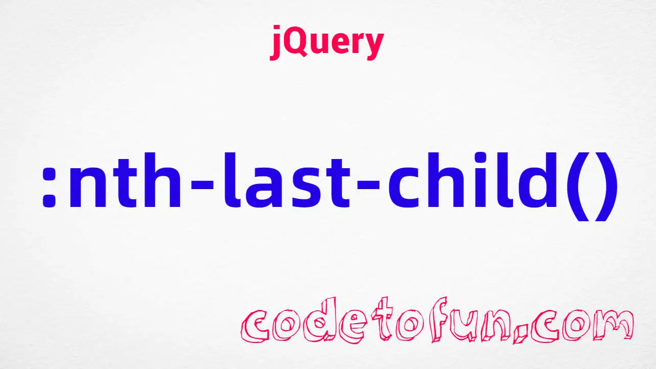 jQuery :nth-last-child() Selector