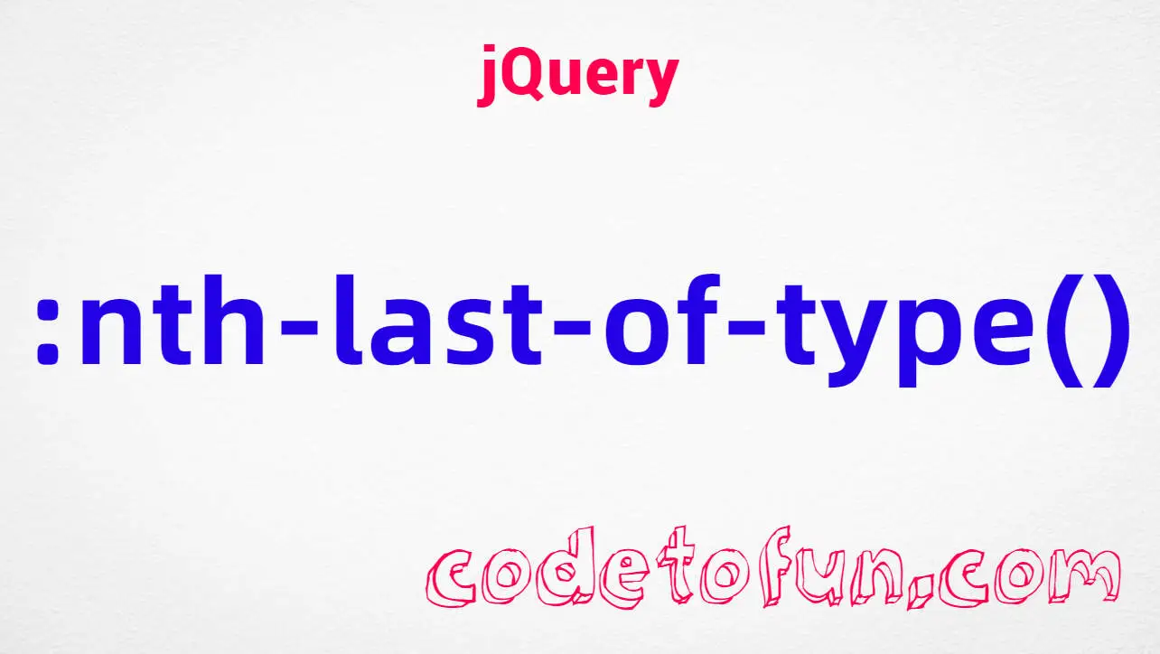 jQuery :nth-last-of-type() Selector