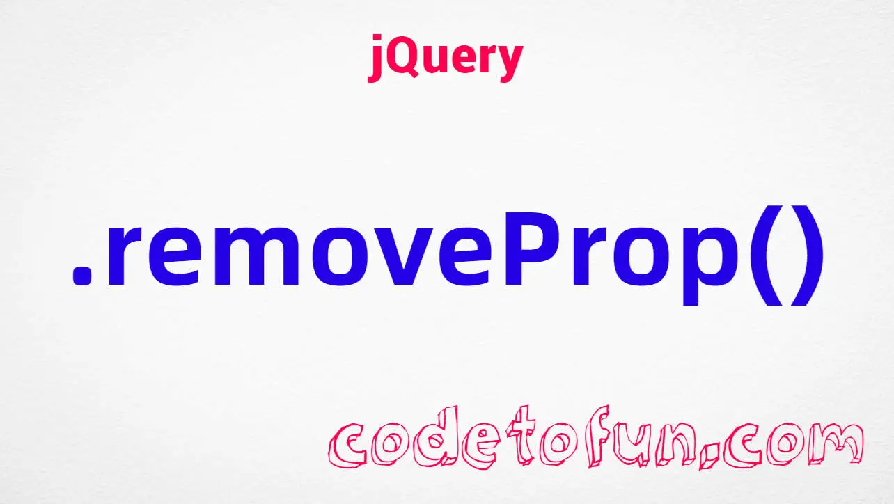 jQuery .removeProp() Method