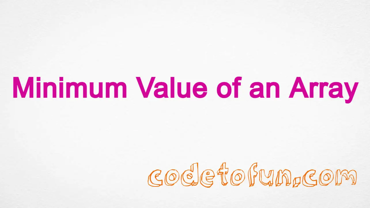 C# Program to find Minimum Value of an Array